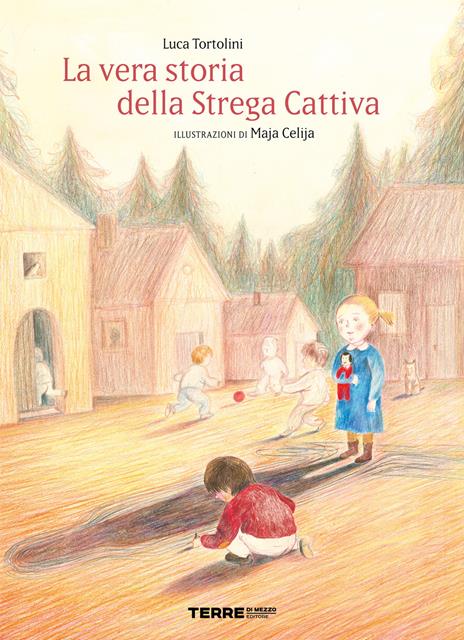La vera storia della strega cattiva. Ediz. a colori - Luca Tortolini - copertina
