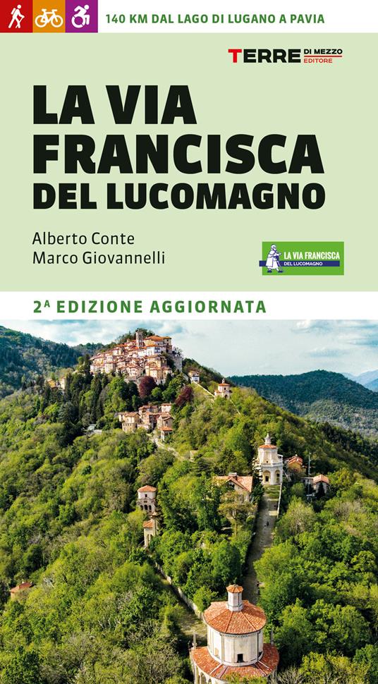 La Via Francisca del Lucomagno. 140 chilometri dal lago di Lugano a Pavia - Alberto Conte,Marco Giovannelli - copertina