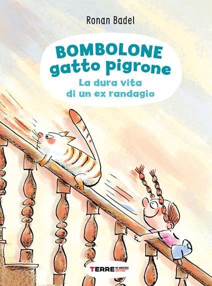 Bombolone gatto pigrone. La dura vita di un ex randagio. Ediz. a colori - Ronan Badel - copertina