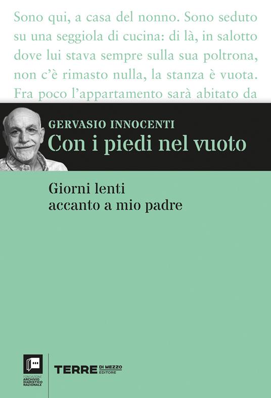 Con i piedi nel vuoto. Giorni lenti accanto a mio padre - Gervasio Innocenti - copertina