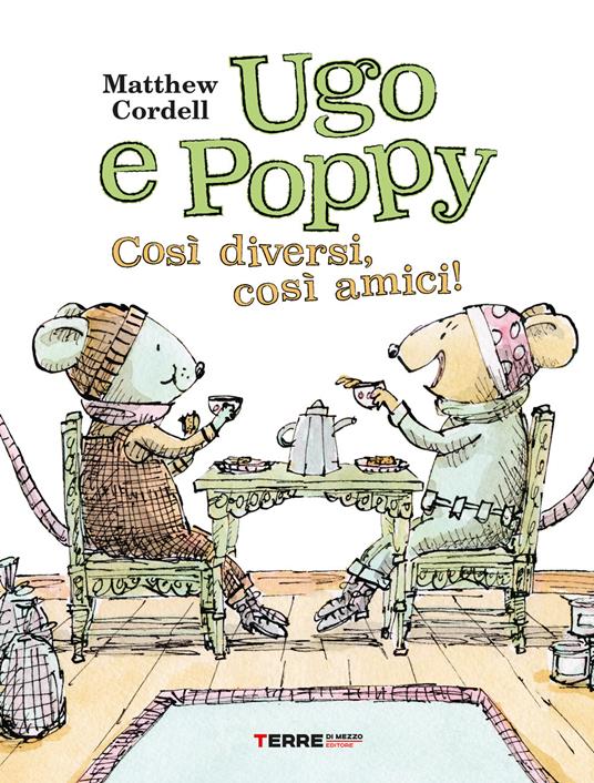 Ugo e Poppy, così diversi così amici. Ediz. a colori - Matthew Cordell - copertina