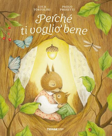 Perché ti voglio bene. Ediz. a colori - Luca Tortolini - copertina