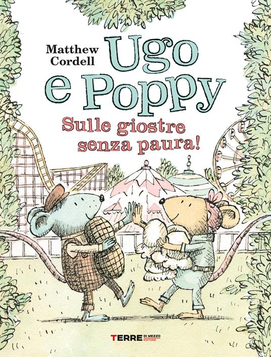 Ugo e Poppy. Sulle giostre senza paura! Ediz. a colori - Matthew Cordell - copertina