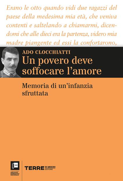 Un povero deve soffocare l’amore. Memoria di un’infanzia sfruttata - Ado Clocchiatti - copertina
