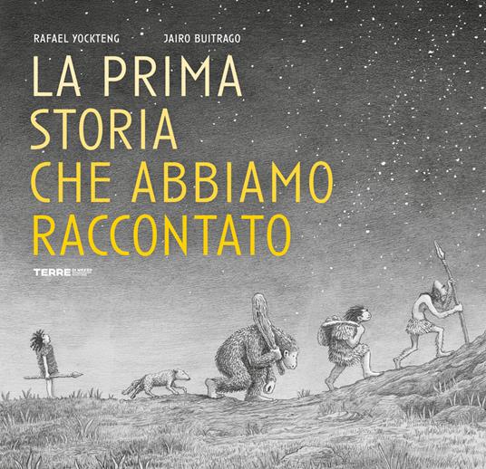 La prima storia che abbiamo raccontato. Ediz. illustrata - Jairo Buitrago - copertina