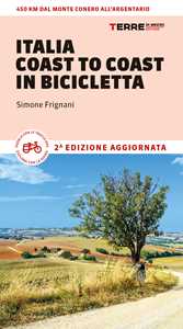 Libro Italia coast to coast in bicicletta. 450 km dal Monte Conero all'Argentario Simone Frignani