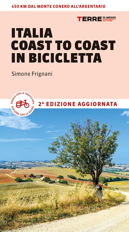Italia coast to coast in bicicletta. 450 km dal Monte Conero all'Argentario - Simone Frignani - copertina
