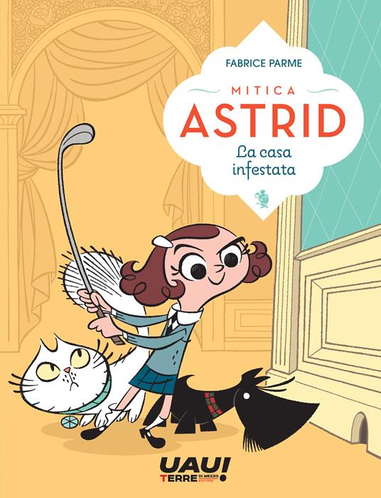 La casa infestata. Mitica Astrid - Fabrice Parme - copertina