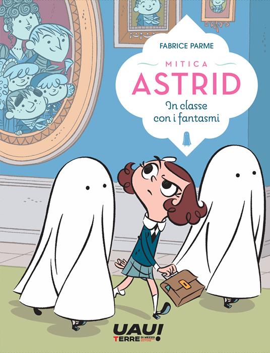 In classe con i fantasmi. Mitica Astrid - Fabrice Parme - copertina