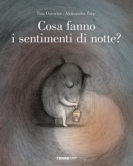Cosa fanno i sentimenti di notte? Ediz. a colori - Tina Oziewicz - copertina