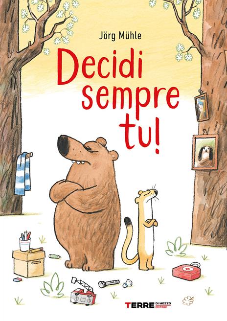 Decidi sempre tu! Ediz. a colori - Jörg Mühle - copertina