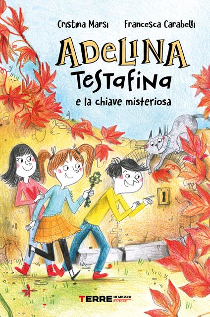 Adelina Testafina e la chiave misteriosa - Cristina Marsi - copertina