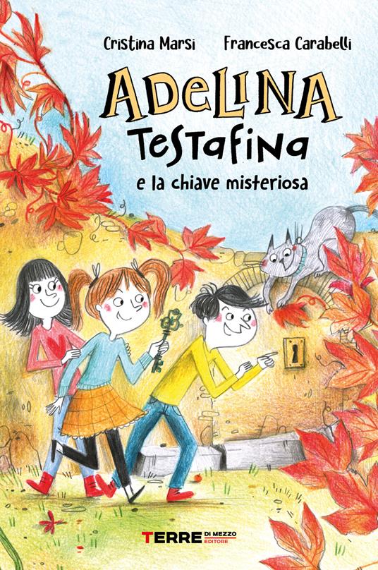 Adelina Testafina e la chiave misteriosa - Cristina Marsi - copertina