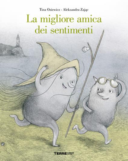 La migliore amica dei sentimenti. Ediz. a colori - Tina Oziewicz - copertina