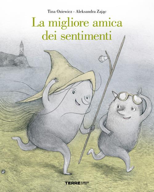 La migliore amica dei sentimenti. Ediz. a colori - Tina Oziewicz - copertina