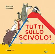 Tutti sullo scivolo! Ediz. a colori