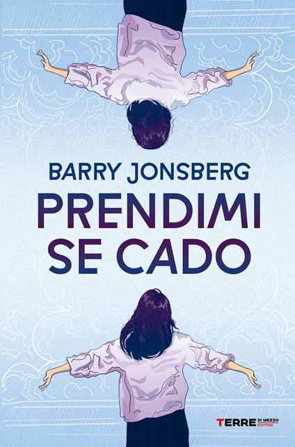 Prendimi se cado - Barry Jonsberg,Sara Ragusa - ebook