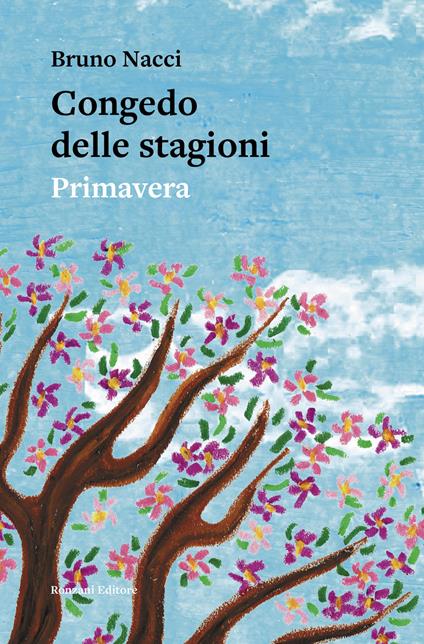 Congedo delle stagioni. Primavera - Bruno Nacci - copertina