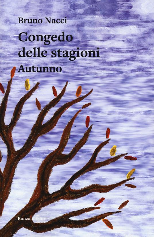 Congedo delle stagioni. Autunno - Bruno Nacci - copertina