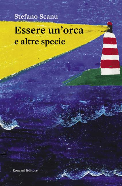 Essere un'orca e altre specie - Stefano Scanu - copertina