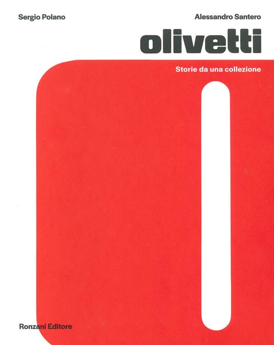 Olivetti. Storie da una collezione. Ediz. a colori - Sergio Polano,Alessandro Santero - copertina