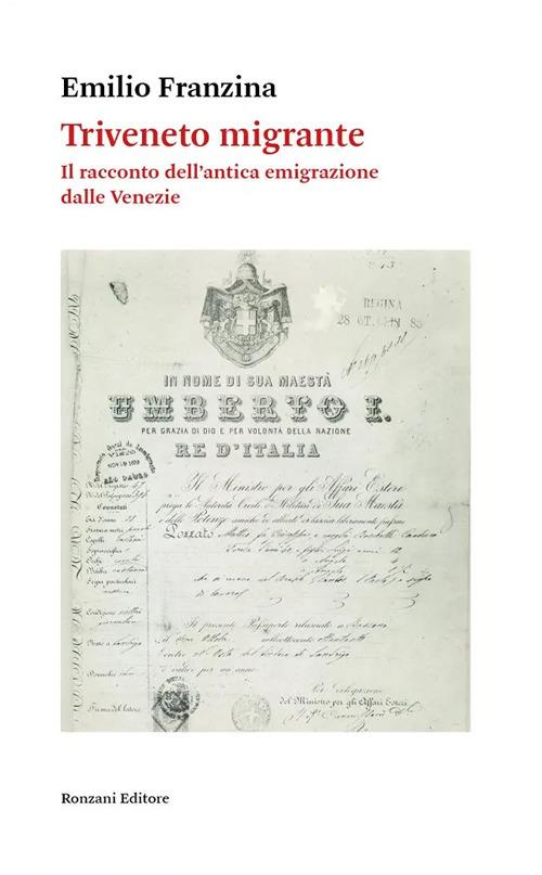 Triveneto migrante. Il racconto dell'antica emigrazione dalle Venezie - Emilio Franzina - copertina