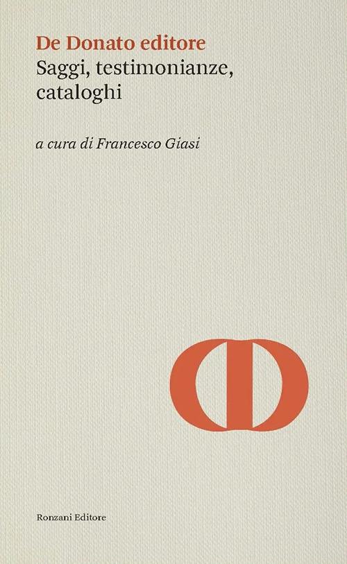 De Donato editore. Saggi, testimonianze, cataloghi - copertina