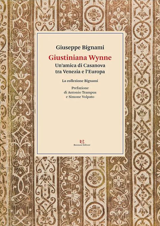 Giustiniana Wynne. Un’amica di Casanova tra Venezia e l'Europa - Giuseppe Bignami - copertina
