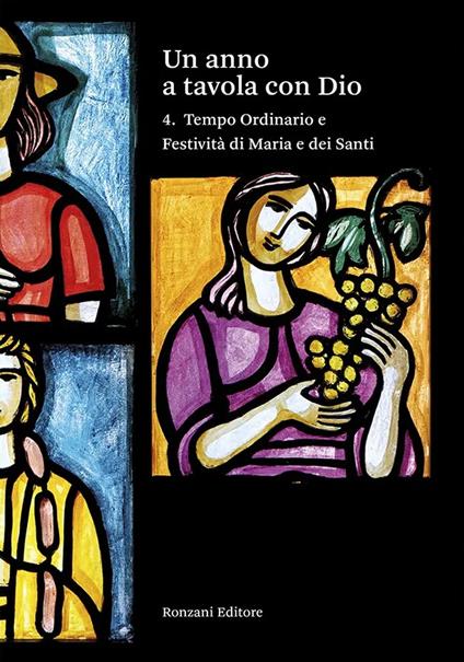 Un anno a tavola con Dio. Vol. 4: Tempo ordinario e festività di Maria e dei santi - copertina
