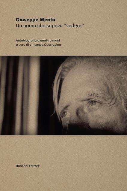 Un uomo che sapeva «vedere» - Giuseppe Menta - copertina