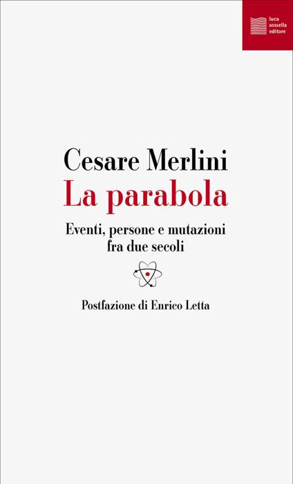 La parabola. Eventi, persone e mutazioni fra due secoli - Cesare Merlini - copertina