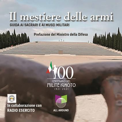 Il mestiere delle armi. Guida ai sacrari e ai musei militari. Con USB Flash Drive - copertina