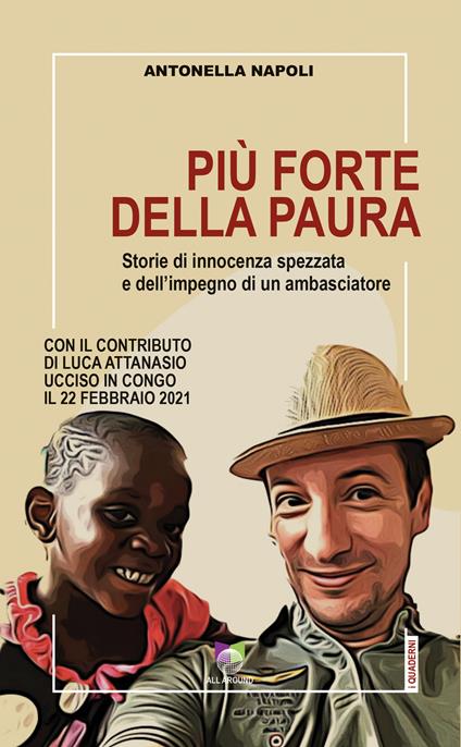 Più forte della paura. Storie di innocenza spezzata e dell'impegno di un ambasciatore - Antonella Napoli - copertina