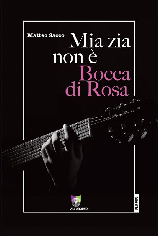 Mia zia non è Bocca di rosa - Matteo Sacco - copertina
