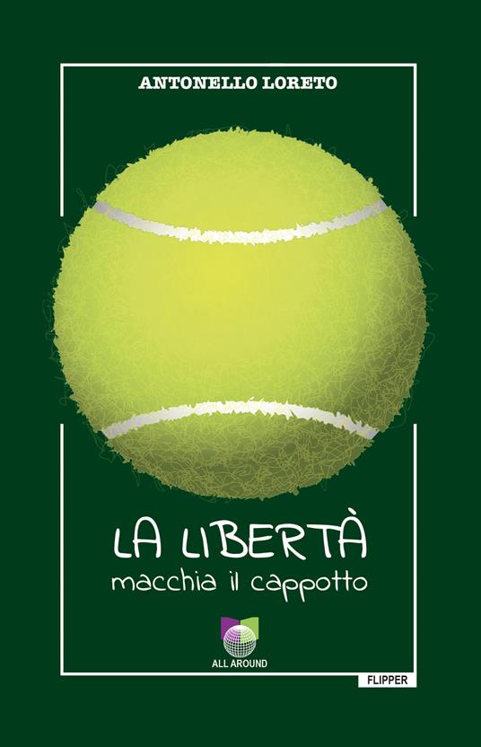La libertà macchia il cappotto - Antonello Loreto - ebook