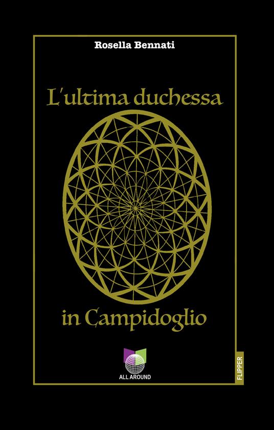 L' ultima duchessa in Campidoglio - Rosella Bennati - ebook