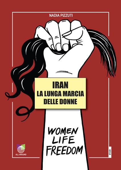 Iran la lunga marcia delle donne - Nadia Pizzuti - copertina