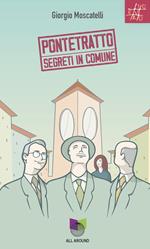 Pontetratto. Segreti in Comune