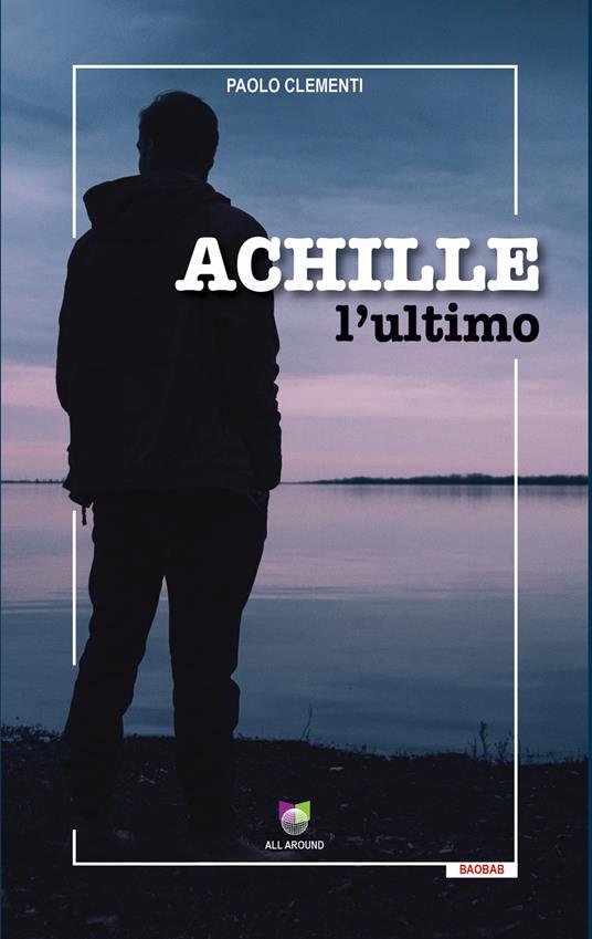 Achille l'ultimo - Paolo Clementi - copertina