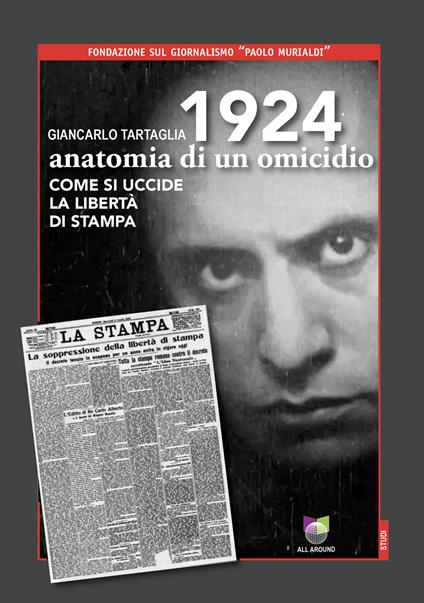 1924 anatomia di un omicidio. Come si uccide la libertà di stampa - Giancarlo Tartaglia - copertina