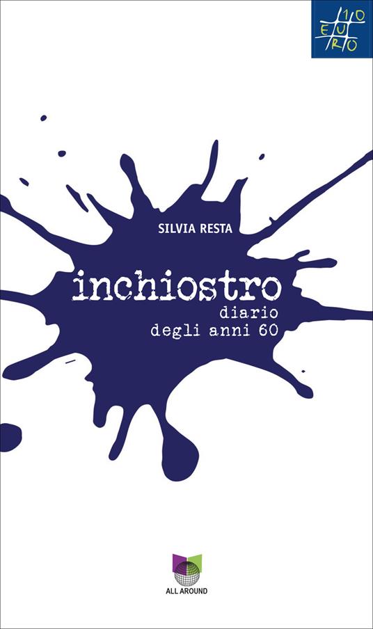Inchiostro. Diario degli anni 60 - Silvia Resta - copertina