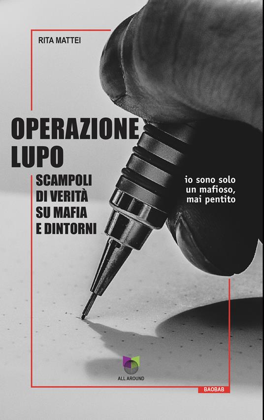 Operazione Lupo. Scampoli di verità su mafia e dintorni - Rita Mattei - copertina