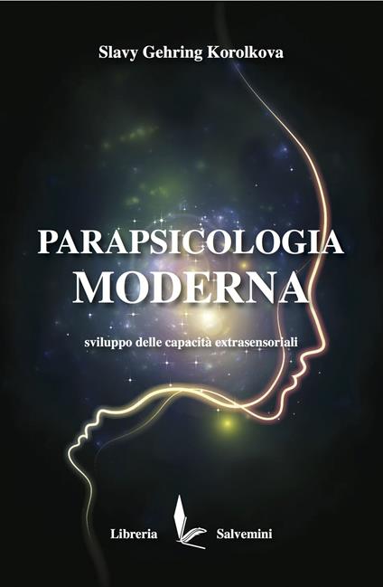 Parapsicologia moderna. Sviluppo delle capacità extrasensoriali - Slavy Gehring Korolkova - copertina