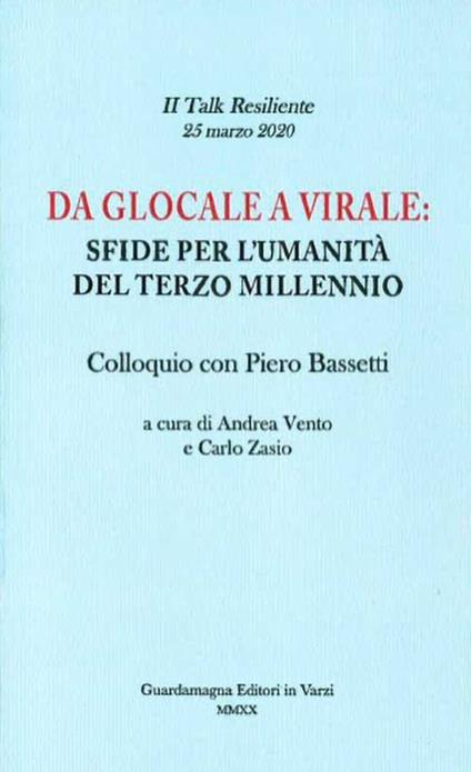 Da glocale a virale: sfide per l'umanità del terzo millennio. Colloquio con Piero Bassetti - Andrea Vento,Carlo Zasio - copertina