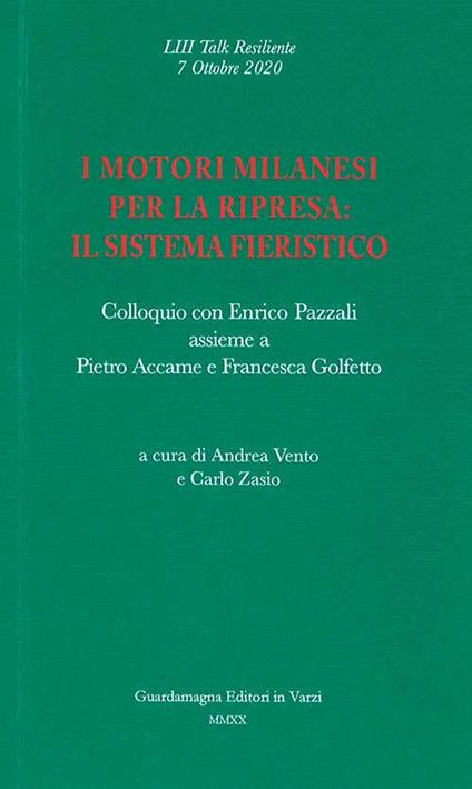 I motori milanesi per la ripresa: il sistema fieristico. Colloquio con Enrico Pazzali assieme a Pietro Accame e Francesca Golfetto - copertina