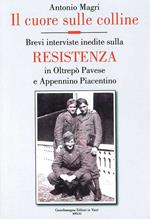 Il cuore sulle colline. Brevi interviste inedite sulla resistenza in Oltrepò Pavese e Appennino Piacentino