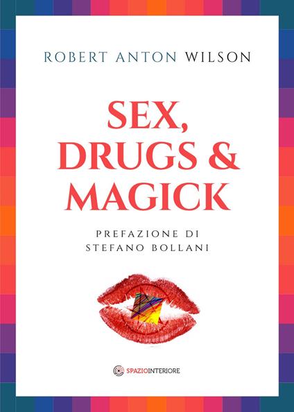 Sex, drugs & magick - Robert A. Wilson - copertina