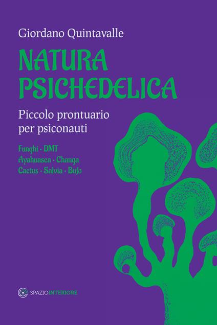 Natura psichedelica. Piccolo prontuario per psiconauti - Giordano Quintavalle - ebook