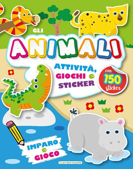 Gli animali. Imparo e gioco. Con adesivi. Ediz. a colori - copertina