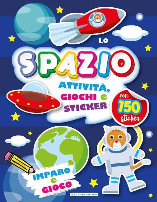Lo spazio. Imparo e gioco. Con adesivi - copertina